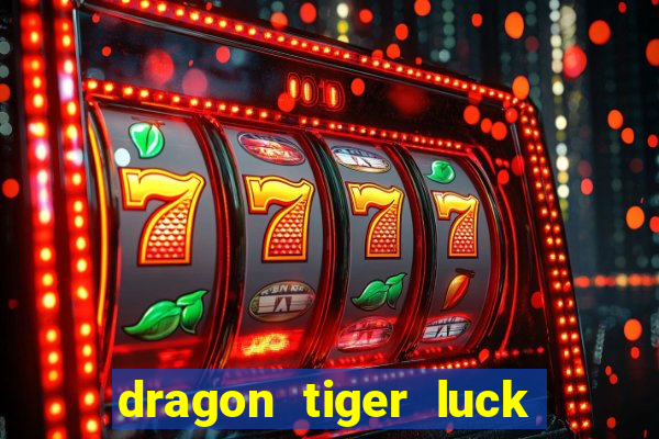 dragon tiger luck demo dinheiro infinito